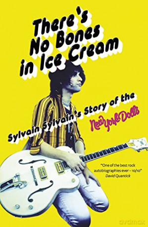 There's No Bones in Ice Cream: Sylvain Sylvain's Story of the New York Dolls: Sylvain Sylvain's Story of the New York Dolls - Sylvain Sylvain [KSIĄŻKA]