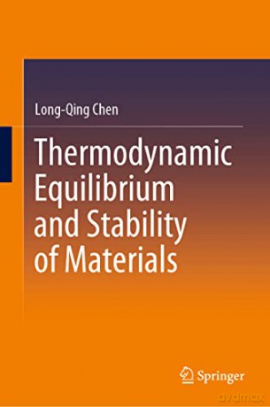 Thermodynamic Equilibrium and Stability of Materials - Long-Qing Chen [KSIĄŻKA]