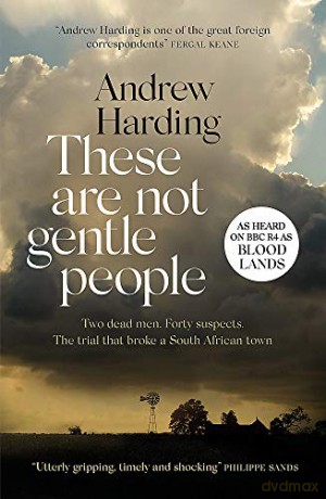 These Are Not Gentle People: A tense and pacy true-crime thriller - Andrew Harding [KSIĄŻKA]