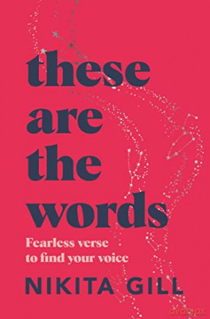 These Are the Words: Fearless verse to find your voice - Nikita Gill [KSIĄŻKA]