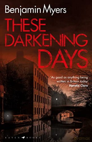 These Darkening Days - Benjamin Myers [KSIĄŻKA]