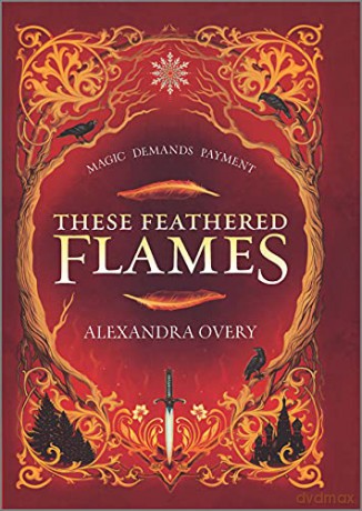 These Feathered Flames (These Feathered Flames, 1) - Overy [KSIĄŻKA]