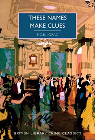 These Names Make Clues: 95 (British Library Crime Classics) - E.C.R. Lorac [KSIĄŻKA]