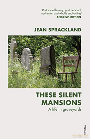 These Silent Mansions: A life in graveyards - Jean Sprackland [KSIĄŻKA]