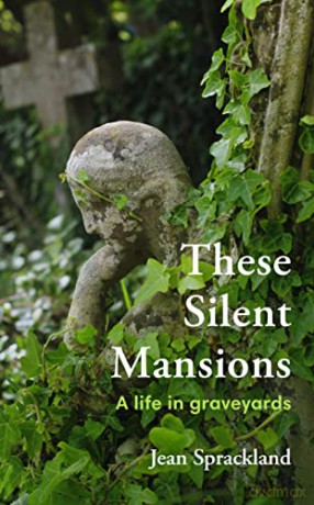 These Silent Mansions: A life in graveyards - Jean Sprackland [KSIĄŻKA]