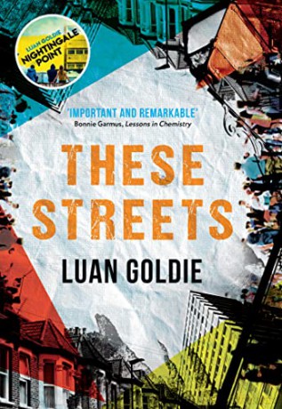 These Streets: from the author of Nightingale Point comes a poignant and thought-provoking new literary fiction novel in 2022 - Luan Goldie [KSIĄŻKA]