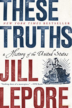 These Truths: A History of the United States - Jill Lepore [KSIĄŻKA]