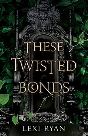 These Twisted Bonds: the #1 New York Times bestseller (These Hollow Vows) - Lexi Ryan [KSIĄŻKA]