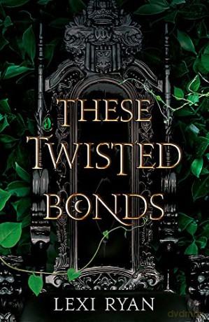 These Twisted Bonds: the #1 New York Times bestseller (These Hollow Vows) - Lexi Ryan [KSIĄŻKA]
