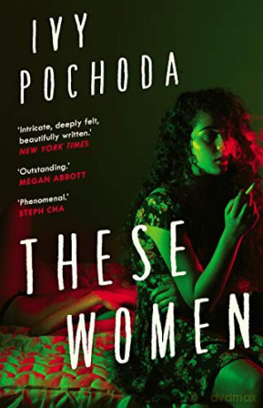 These Women: Sunday Times Book of the Month - Ivy Pochoda [KSIĄŻKA]