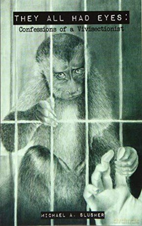 They All Had Eyes: Confessions of a Vivisectionist - Michael Slusher [KSIĄŻKA]