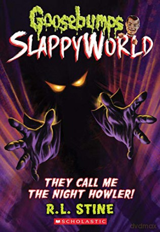 They Call Me the Night Howler! (Goosebumps Slappyworld #11): Volume 11 - R. L. Stine [KSIĄŻKA]