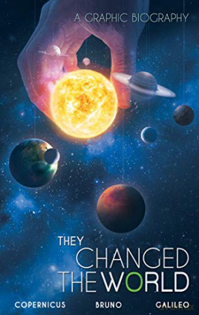 They Changed The World: Copernicus-bruno-galileo: A Graphic Biography (Campfire Graphic Novels) - Rik Hoskin [KSIĄŻKA]