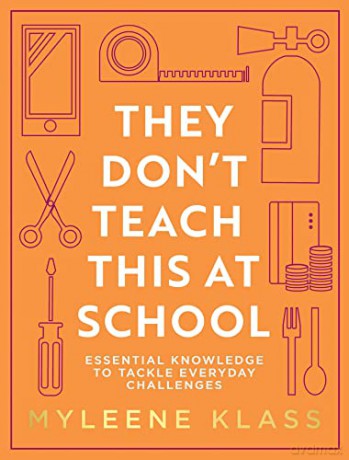 They Don't Teach This at School: The practical guide with life skills to help organise your family, for a happy and healthy home - Myleene Klass [KSIĄŻKA]