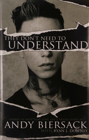 They Don't Need to Understand: Stories of Hope, Fear, Family, Life, and Never Giving In - Andy Biersack [KSIĄŻKA]