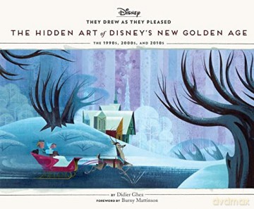They Drew as They Pleased, Volume 6: The Hidden Art of Disney's New Golden Age (Disney X Chronicle Books) - Didier Ghez [KSIĄŻKA]