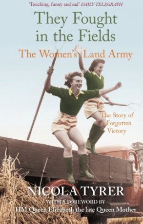They Fought in the Fields: The Women's Land Army: The Story of a Forgotten Victory - Nicola Tyrer [KSIĄŻKA]