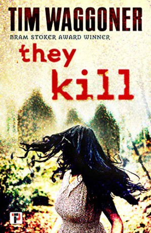 They Kill (Fiction Without Frontiers) - Tim Waggoner [KSIĄŻKA]