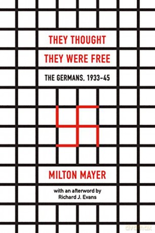 They Thought They Were Free: The Germans, 1933-45 - Milton Mayer [KSIĄŻKA]