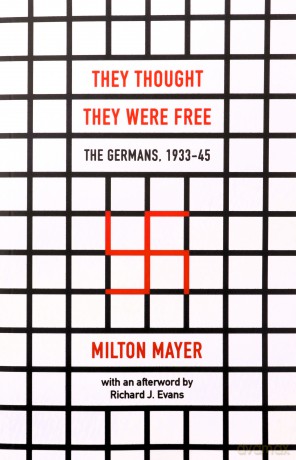 They Thought They Were Free: The Germans, 1933-45 - Milton Mayer [KSIĄŻKA]