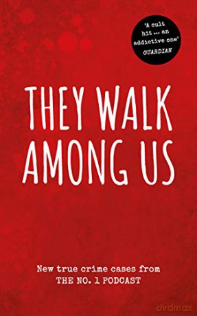 They Walk Among Us: New true crime cases from the No.1 podcast - Benjamin Fitton [KSIĄŻKA]