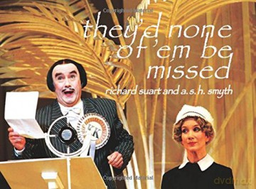 They'd None of 'em be Missed - Richard Suart [KSIĄŻKA]