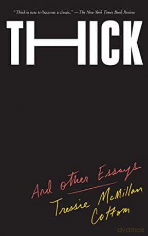 Thick And Other Essays - Tressie McMillan Cottom [KSIĄŻKA]