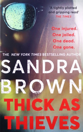 Thick as Thieves: The gripping, sexy new thriller from New York Times bestselling author - Sandra Brown [KSIĄŻKA]