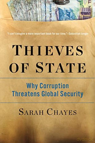 Thieves of State: Why Corruption Threatens Global Security - Sarah Chayes [KSIĄŻKA]