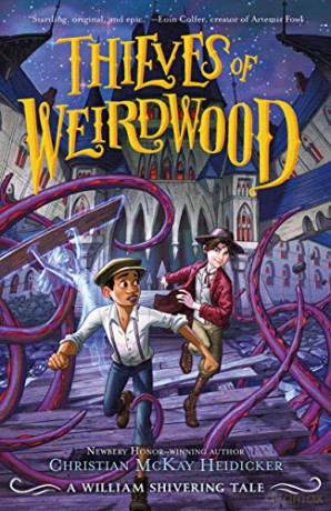 Thieves of Weirdwood: A William Shivering Tale: 1 - William Shivering [KSIĄŻKA]