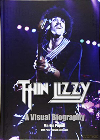 Thin Lizzy: A Visual Biography - Martin Popoff [KSIĄŻKA]