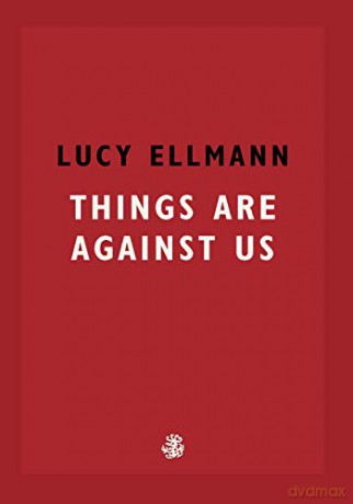 Things Are Against Us - Lucy Ellmann [KSIĄŻKA]