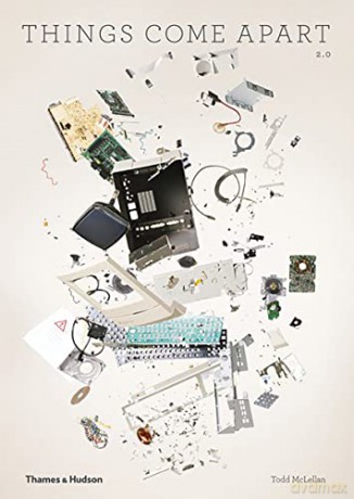 Things Come Apart 2.0: A Teardown Manual for Modern Living - Todd McLellan [KSIĄŻKA]
