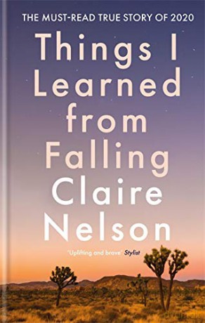 Things I Learned from Falling: The must-read true story - Claire Nelson [KSIĄŻKA]