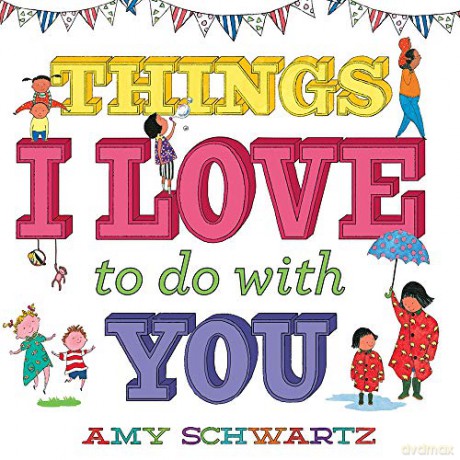 Things I Love to Do with You (100 Things) - Amy Schwartz [KSIĄŻKA]
