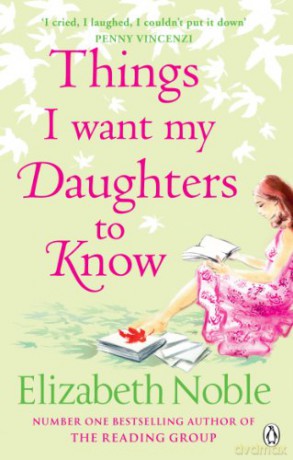 Things I Want My Daughters to Know - Elizabeth Noble [KSIĄŻKA]