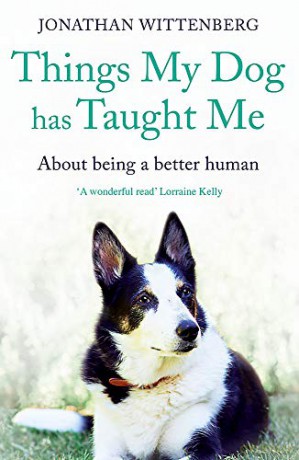 Things My Dog Has Taught Me: About being a better human - Jonathan Wittenberg [KSIĄŻKA]