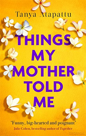 Things My Mother Told Me - Tanya Atapattu [KSIĄŻKA]