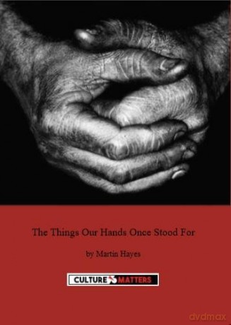 Things Our Hands Once Stood For, The - Martin Hayes [KSIĄŻKA]