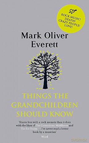 Things The Grandchildren Should Know: Mark Oliver Everett - dba E Mark Oliver Everett [KSIĄŻKA]