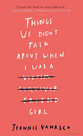 Things We Didn't Talk About When I Was a Girl - Jeannie Vanasco [KSIĄŻKA]