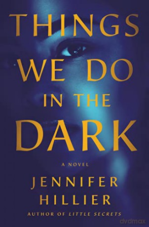 Things We Do in the Dark - Jennifer Hillier [KSIĄŻKA]