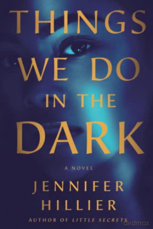 Things We Do in the Dark - Jennifer Hillier [KSIĄŻKA]