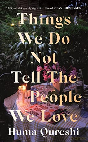 Things We Do Not Tell the People We Love - Huma Qureshi [KSIĄŻKA]