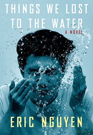 Things We Lost to the Water - Eric Nguyen [KSIĄŻKA]