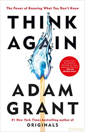 Think Again: The Power of Knowing What You Don't Know - Adam Grant [KSIĄŻKA]