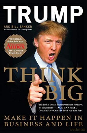Think Big: Make It Happen in Business and Life - Donald J. Trump [KSIĄŻKA]