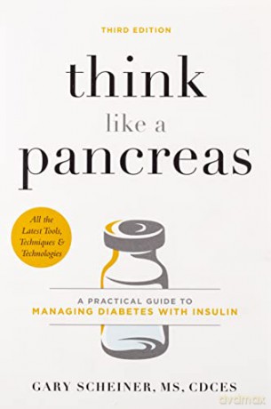 Think Like a Pancreas (Third Edition): A Practical Guide to Managing Diabetes with Insulin - Gary Scheiner [KSIĄŻKA]