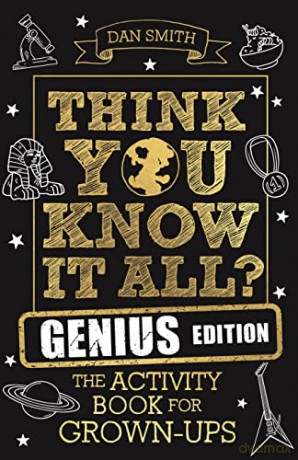 Think You Know It All? Genius Edition: The Activity Book for Grown-ups (Know it All Quiz Books) - Daniel Smith [KSIĄŻKA]