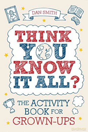 Think You Know it All?: The Activity Book for Grown-Ups (Know it All Quiz Books) - Daniel Smith [KSIĄŻKA]